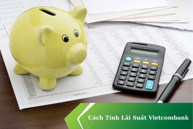 cach-tinh-lai-suat-ngan-hang-vietcombank
