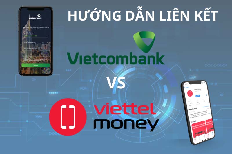 huong-dan-lien-ket-viettel-money-voi-vietcombank